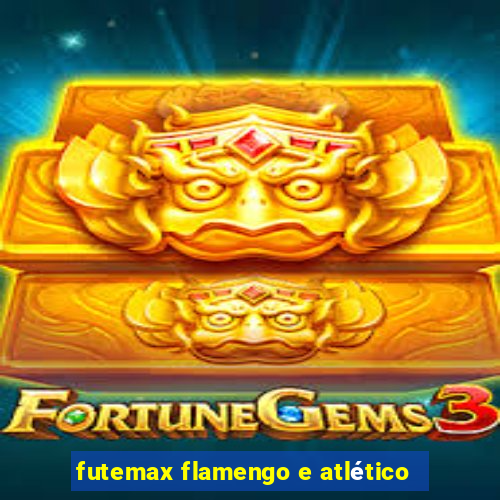 futemax flamengo e atlético