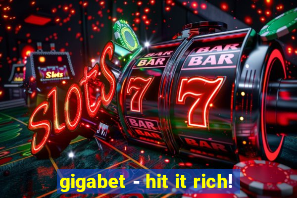 gigabet - hit it rich!