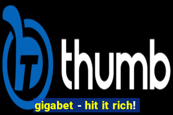 gigabet - hit it rich!