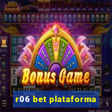 r06 bet plataforma