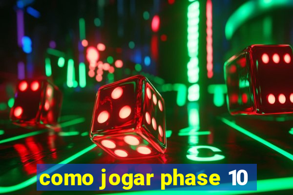 como jogar phase 10