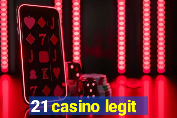 21 casino legit