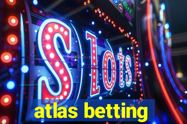 atlas betting