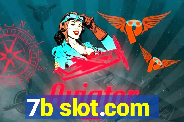 7b slot.com