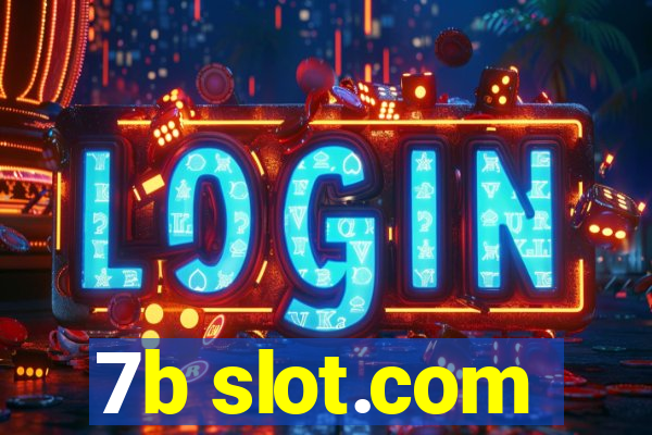 7b slot.com