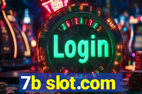 7b slot.com