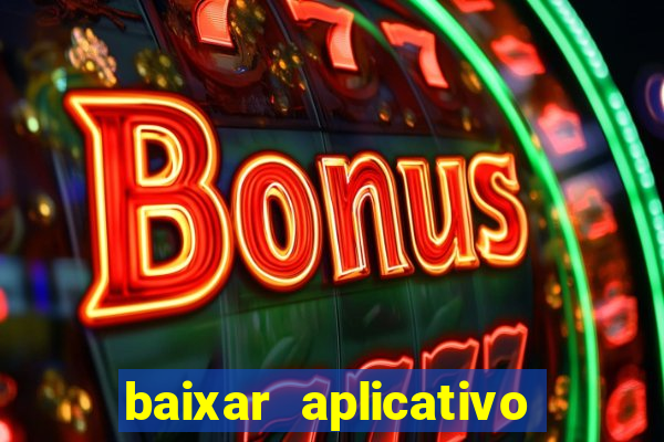 baixar aplicativo casa de aposta