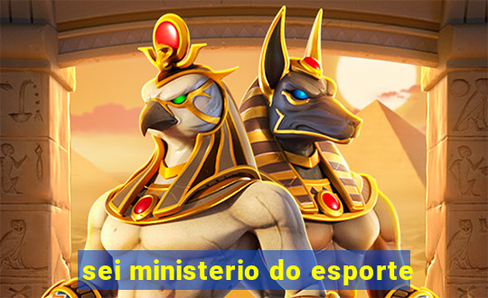 sei ministerio do esporte