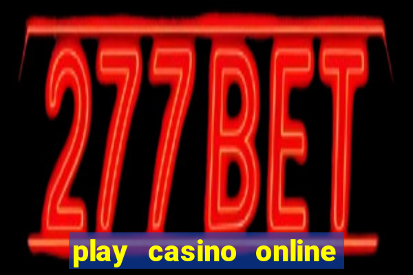 play casino online real money