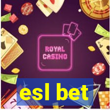 esl bet