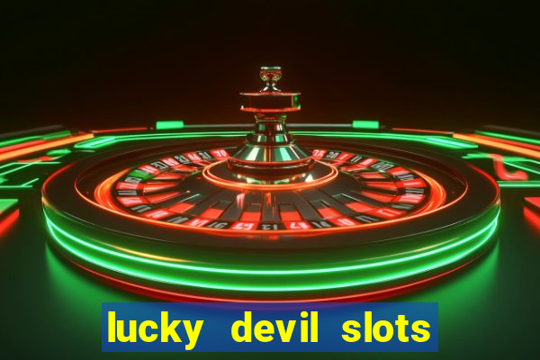 lucky devil slots cash app