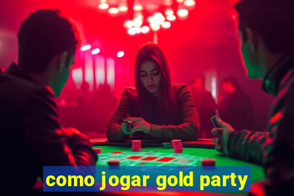 como jogar gold party