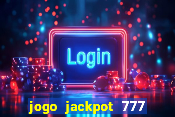 jogo jackpot 777 paga mesmo