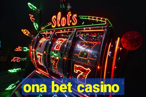 ona bet casino