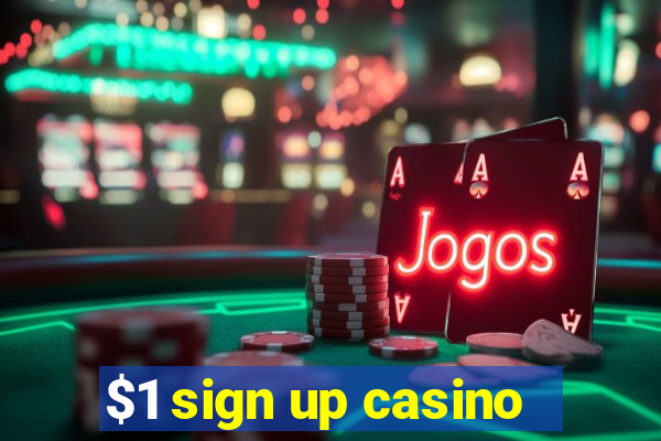 $1 sign up casino