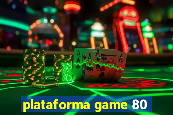 plataforma game 80