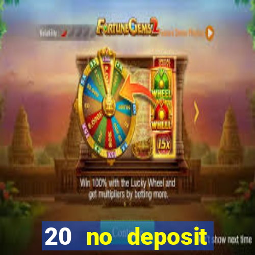 20 no deposit casino bonus