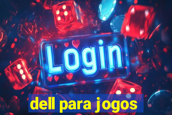 dell para jogos