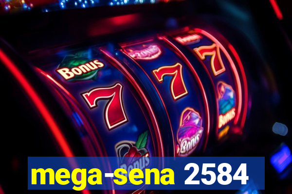 mega-sena 2584