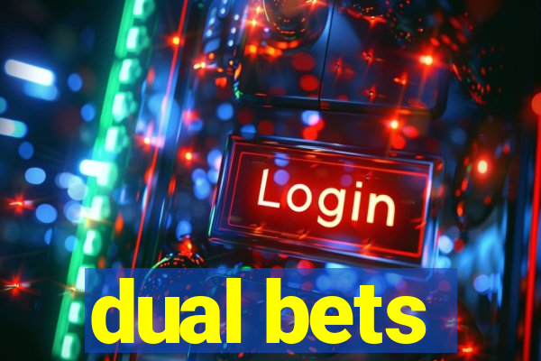 dual bets