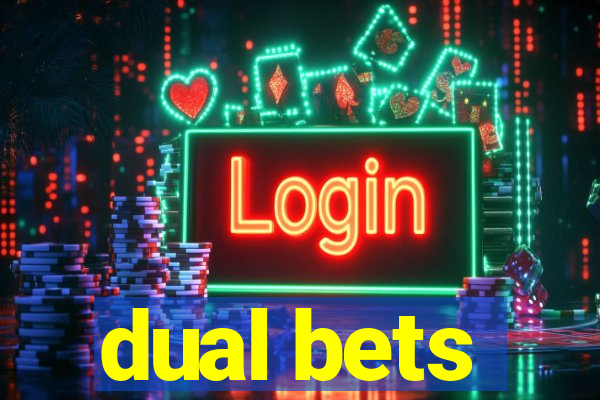 dual bets