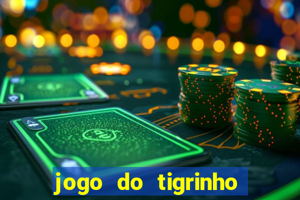 jogo do tigrinho da casa chinesa