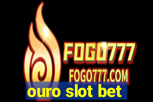 ouro slot bet