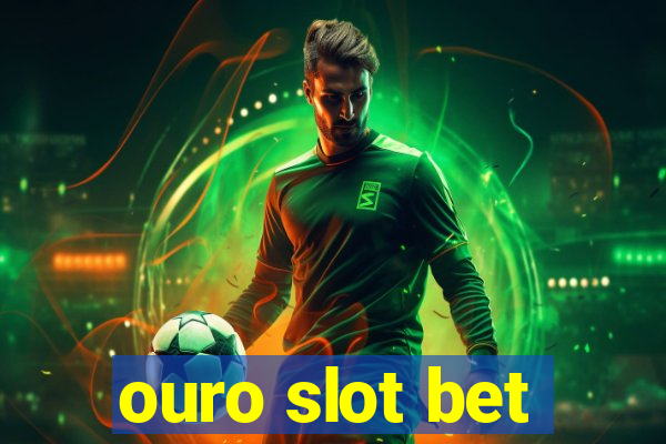 ouro slot bet