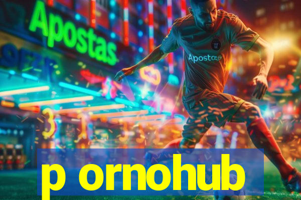 p ornohub