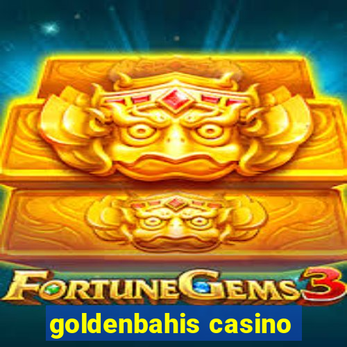 goldenbahis casino