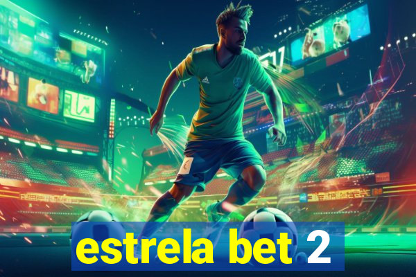 estrela bet 2