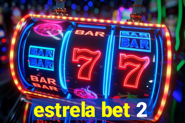 estrela bet 2