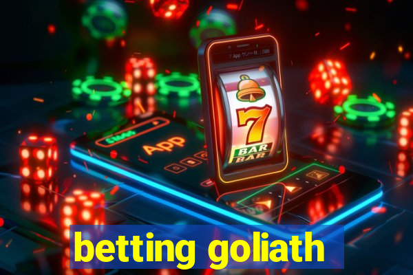 betting goliath