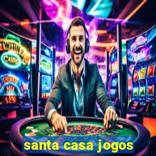 santa casa jogos