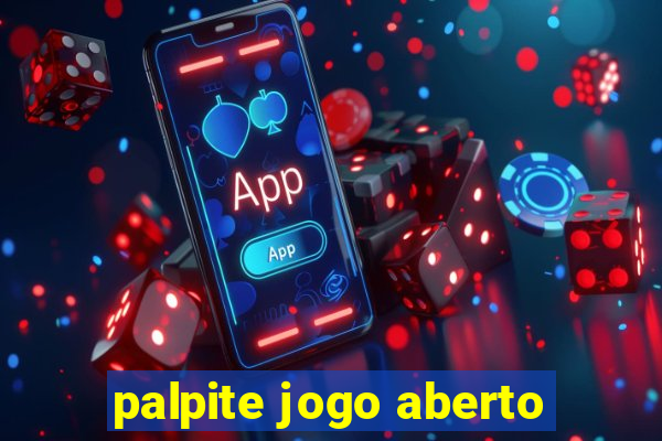 palpite jogo aberto