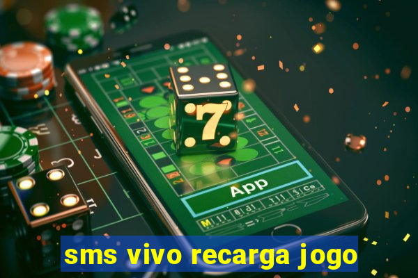 sms vivo recarga jogo