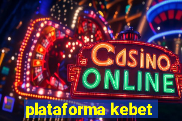 plataforma kebet