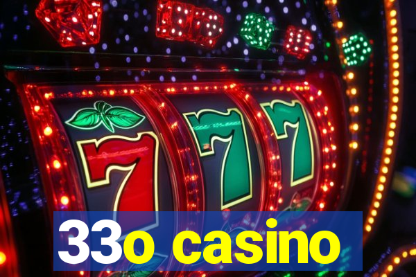 33o casino