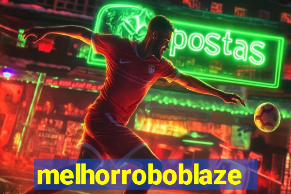 melhorroboblaze