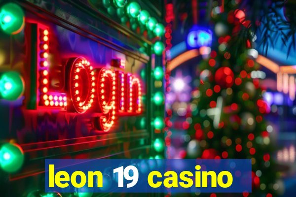 leon 19 casino