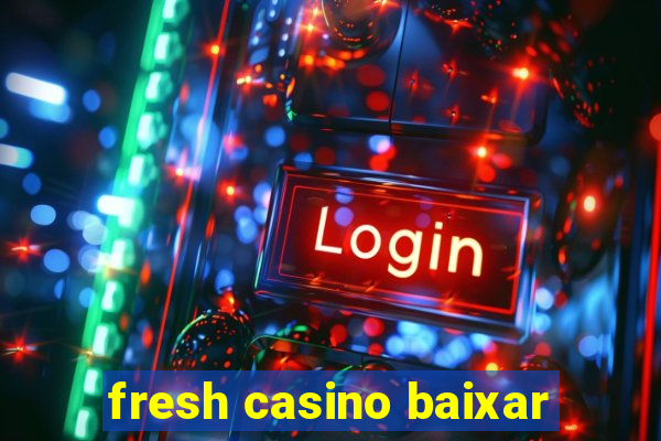 fresh casino baixar