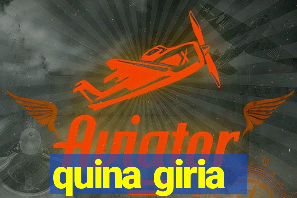 quina giria