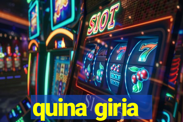 quina giria