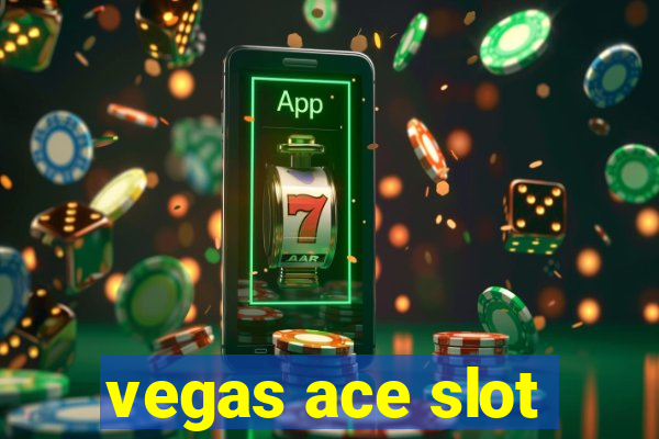 vegas ace slot