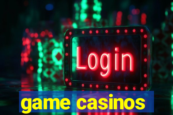 game casinos