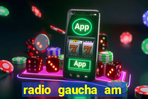 radio gaucha am 600 porto alegre rs