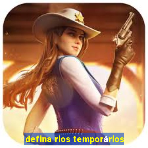 defina rios temporários