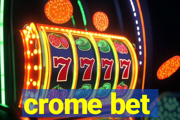 crome bet