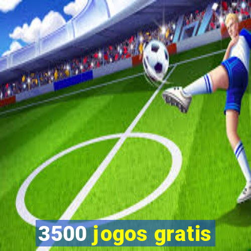 3500 jogos gratis