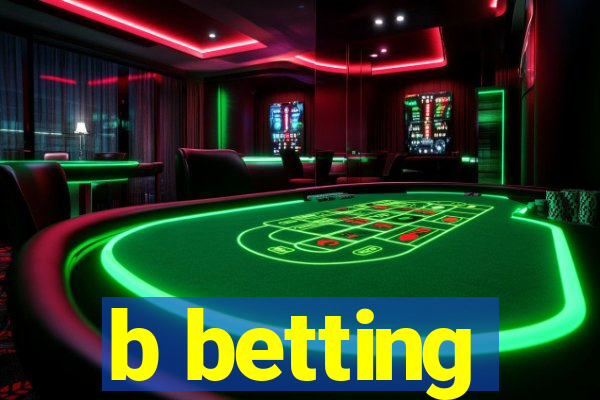 b betting